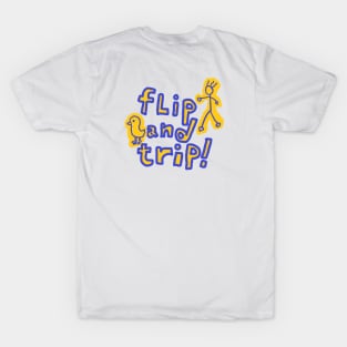 flip and trip T-Shirt